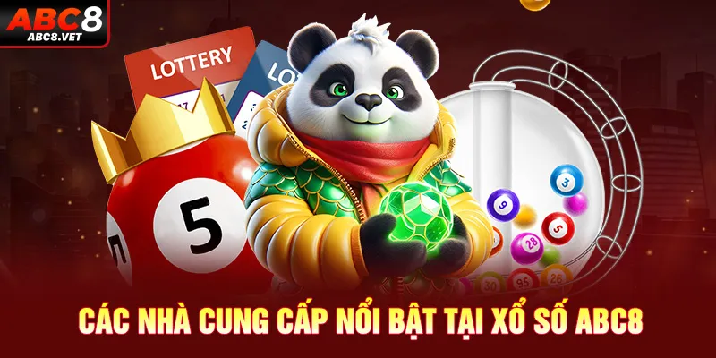 Các nhà cung cấp nổi bật tại xổ số ABC8