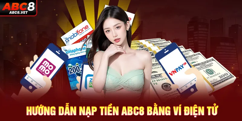 Hướng dẫn nạp tiền ABC8 bằng ví điện tử