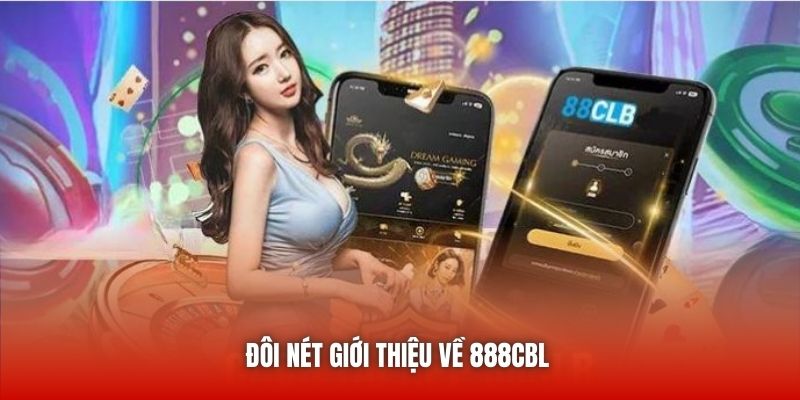Đôi nét giới thiệu về 888cbl