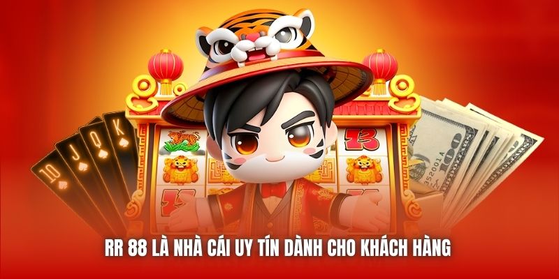 RR 88 là nhà cái uy tín dành cho khách hàng