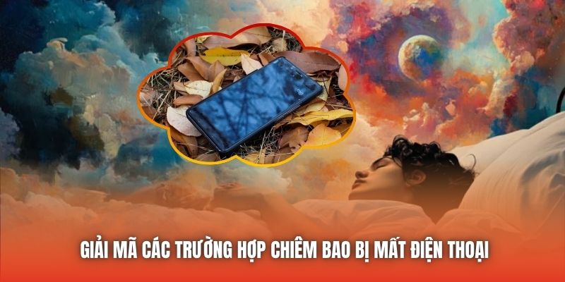 Giải mã các trường hợp chiêm bao bị mất điện thoại